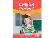 Comunicam cu creativitate. Comunicare in limba romana. Auxiliar pentru clasa I - Liliana Narcisa Stefan, Bogdana Maxim