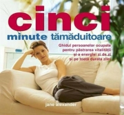 Cinci minute tamaduitoare - Jane Alexander