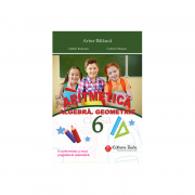 Aritmetica, Algebra, Geometrie pentru clasa a VI-a - Artur Balauca, Catalin Budeanu, Gabriel Marsanu