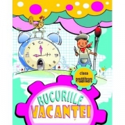 BV 0. Bucuriile vacantei, recapitulare, consolidare la finalul clasei pregatitoare - Marinela Chiriac