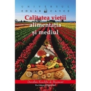 Calitatea vietii alimentatia si Mediul - Edgar Cayce
