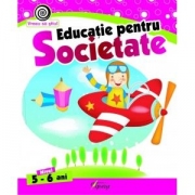 Educatie pentru societate 5-6 ani - Georgeta Matei