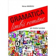 Gramatica limbii romane pe niveluri scolare - Marian Mihaescu