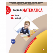 Lectia de matematica. Teorie. Aplicatii. Clasa a VI-a - Adriana Romanov, Cristian Romanov, Daniel Tocoian, Flavius Milas