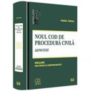 Noul Cod de procedura civila. Adnotat. Include doctrina si jurisprudenta (Viorel Terzea)