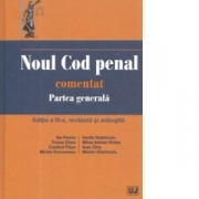 Noul Cod penal comentat. Partea generala. Editia a III-a, revazuta si adaugita