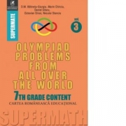 Olympiad Problems from all over the World. 7th Grade Content (lb. engleza) - Dumitru M. Batinetu-Giurgiu, Marin Chirciu, Octavian Stroe, Daniel Sitaru