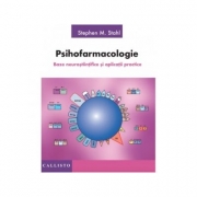 Psihofarmacologie. Baze neurostiintifice si aplicatii practice - Stephen M. Stahl
