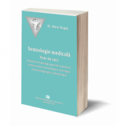 Semiologie medicala - Note de curs. Elemente de semiologie generala, respiratorie, cardiovasculara, dermatologica, neurologica, otorinolaringologica si oftalmologica - Dorin Dragos