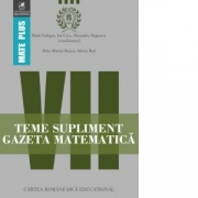 Teme supliment Gazeta Matematica. Clasa a VII-a - Radu Gologan, Ion Cicu, Alexandru Negrescu
