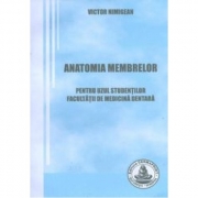 Anatomia membrelor. Pentru uzul studentilor Facultatii de Medicina Dentara (Victor Nimigean)