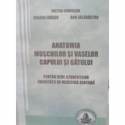 Anatomia muschilor si vaselor capului si gatului. Pentru uzul studentilor Facultatii de medicina dentara (Victor Nimigean)