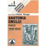 Anatomia omului. Peretii trunchiului. 1 (Viorel Ranga)