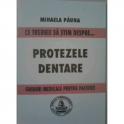 Ce trebuie sa stim despre protezele dentare. Ghiduri medicale pentru pacienti