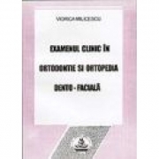 Examenul clinic in ortodontie (Viorica Milicescu)