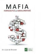 Mafia Farmaceutica si Agro-Alimentara - Louis de Brouwer