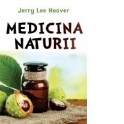 Medicina naturii - Jerry Lee Hoover