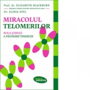 Miracolul telomerilor - Elizabeth Blackburn, Elissa Epel