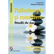 Psihoterapie si consiliere. Studii de caz - Steliana Rizeanu