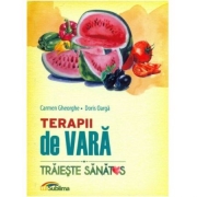 Terapii de vara. Traieste sanatos - Carmen Gheorghe