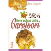 365+1 Retete exclusive pentru Carnivori - Mircea Georgescu