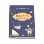 Tocanita pentru suflet ( Medic Specialist Mihaela Bilic )