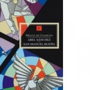 ABEL SANCHEZ. SFANTUL MANUEL CEL BUN - Miguel de Unamuno