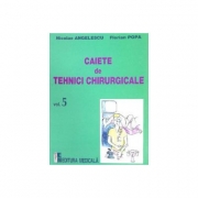 Caiete de tehnici chirurgicale. Volumul V - Nicolae Angelescu