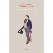 Doctorul Thorne (paperback) - Anthony Trollope