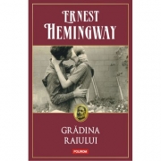 Gradina raiului - Ernest Hemingway