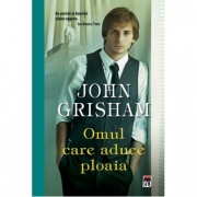 Omul care aduce ploaia - John Grisham