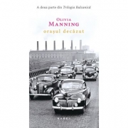 Orasul decazut (Trilogia Balcanica, partea a II-a) - Olivia Manning