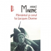 Pamantul si cerul lui Jacques Dorme - Andrei Makine