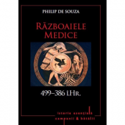 Razboaiele Medice. 499-386 - i. Hr. Volumul 1
