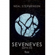 Seveneves. Sapte Eve - Neal Stephenson. Traducere de Ona Frantz