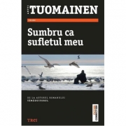 Sumbru ca sufletul meu - Antti Tuomainen. Traducere de Laura Karsch