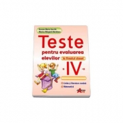 Teste pentru evaluarea elevilor la finalul clasei a IV-a-Limba si literatura romana ;Matematica(Roxana Maria Gavrila)