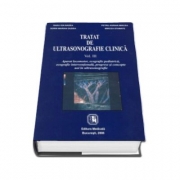 Tratat de ultrasonografie clinica. Volumul III Aparat locomotor, ecografie pediatrica, ecografie interventionala, progrese si concepte noi în ultrasonografie.- Radu I. Badea
