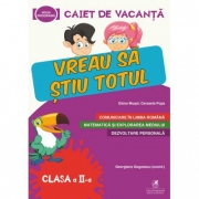 Caiet de vacanta - Vreau sa stiu totul, clasa a II-a