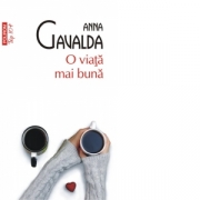 O viata mai buna - Anna Gavalda