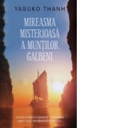 Mireasma misterioasa a muntilor Galbeni - Yasuko Thanh