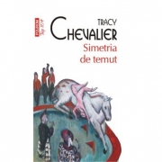 Simetria de temut - Tracy Chevalier