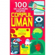100 De Lucruri Despre Corpul Uman