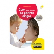 Cum sa te descurci ca parinte singur - Deny Madeleine