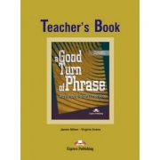 A Good Turn of Phrase Advanced Idiom Practice Teacher's Book - Virginia Evans &amp; James Milton