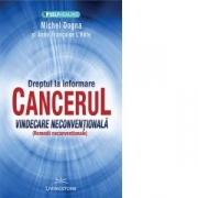 Cancerul. Vindecare neconventionala - Michel Dogna