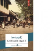 Cronica din Travnik - Ivo Andric