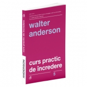 Curs practic de incredere - Walter Anderson