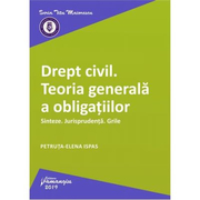 Drept civil. Teoria generala a obligatiilor. Sinteze. Jurisprudenta. Grile - Petruta-Elena Ispas