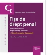 Fise de drept penal pentru admiterea in magistratura si avocatura. Editia a 5-a - Alexandru Boroi, Simona Anghel